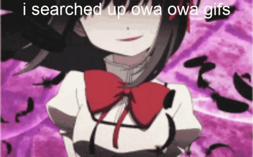 A Picture Of A Girl With The Words " I Searched Up Owa Owa Gifs " On The Bottom GIF