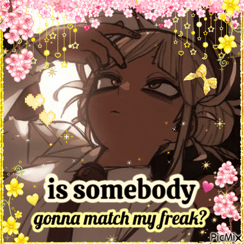 A Picture Of A Girl With The Words " Is Somebody Gonna Match My Freak " On It GIF