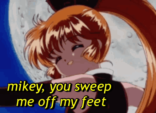 A Picture Of A Girl With The Words " Mikey You Sweep Me Off My Feet " Above Her GIF