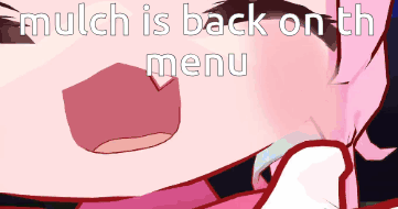 A Picture Of A Girl With The Words Mulch Is Back On The Menu Above Her GIF