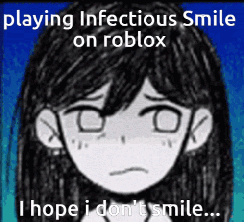 A Picture Of A Girl With The Words Playing Infectious Smile On Roblox I Hope I Don T Smile GIF