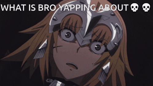 a picture of a girl with the words what is bro yapping about on the bottom