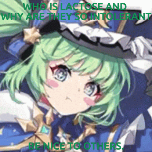 A Picture Of A Girl With The Words Who Is Lactose And Why Are They So Intolerant Be Nice To Others GIF