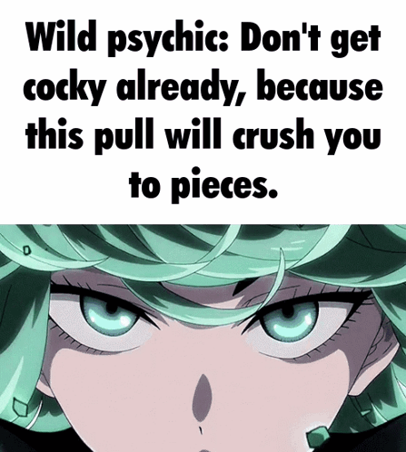 a picture of a girl with the words wild psychic don t get cocky already