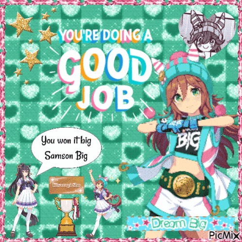 a picture of a girl with the words " you 're doing a good job " on it