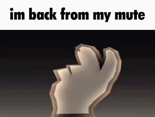 a picture of a hand with the words im back from my mute on it