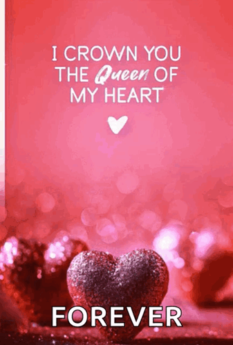 A Picture Of A Heart With The Words " I Crown You The Queen Of My Heart Forever " On It GIF
