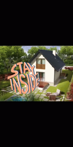 A Picture Of A House With The Words Stay Inside Behind It GIF