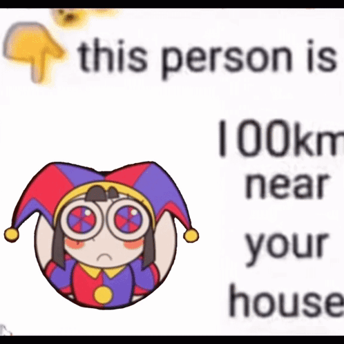 A Picture Of A Jester With The Words This Person Is 100Km Near Your House Below It GIF