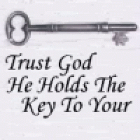 A Picture Of A Key With A Quote That Says Trust God He Holds The Key To Your Future . GIF