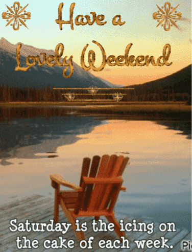 A Picture Of A Lake With The Words " Have A Lovely Weekend " GIF