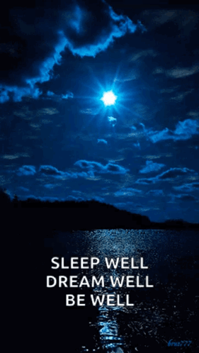 A Picture Of A Lake With The Words Sleep Well Dream Well Be Well GIF