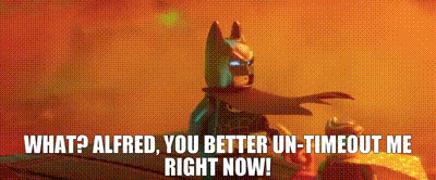 A Picture Of A Lego Batman Saying What ? Alfred , You Better Un - Timeout Me Right Now ! GIF