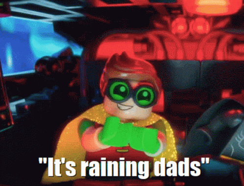 A Picture Of A Lego Character With The Words " It 'S Raining Dads " Below Him GIF