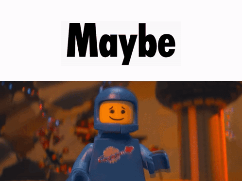 A Picture Of A Lego Spaceman With The Word Maybe Behind Him GIF