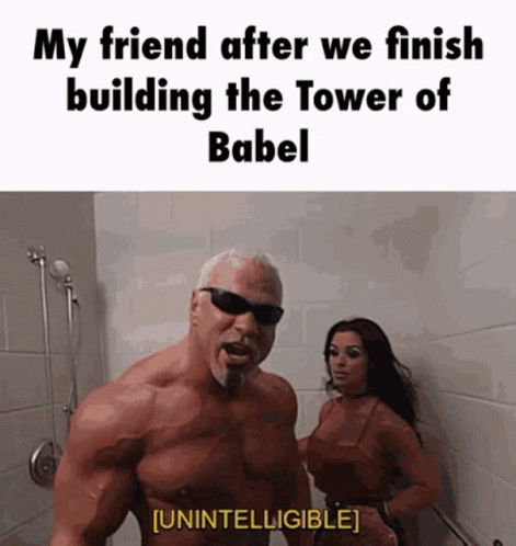 A Picture Of A Man And A Woman With The Caption " My Friend After We Finish Building The Tower Of Babel Unintelligible " GIF