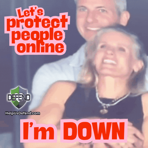 A Picture Of A Man And A Woman With The Words Let 'S Protect People Online I 'M Down GIF