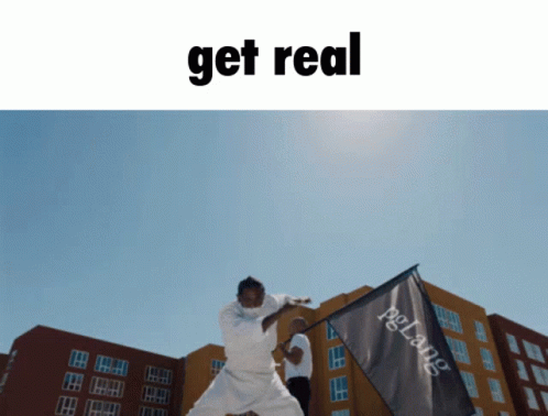 A Picture Of A Man Holding A Flag With The Words Get Real Below It GIF