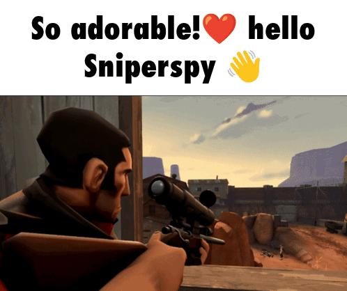 a picture of a man holding a sniper rifle with the words so adorable hello sniperspy