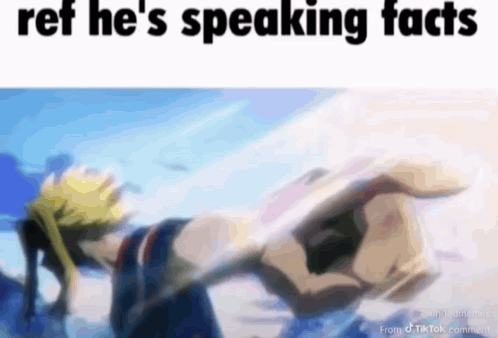 a picture of a man holding a sword with the words `` ref he 's speaking facts '' at the bottom .