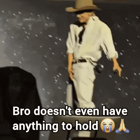 A Picture Of A Man In A Cowboy Hat With The Words Bro Does N't Even Have Anything To Hold GIF