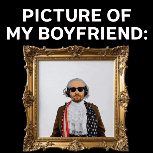A Picture Of A Man In A Gold Frame With The Words Picture Of My Boyfriend Above It GIF