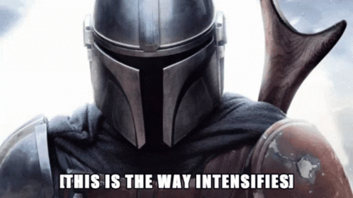 A Picture Of A Man In A Helmet With The Words This Is The Way Intensifies GIF