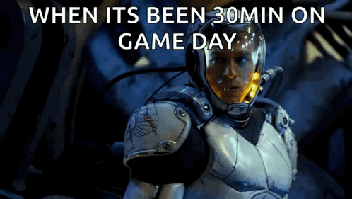 A Picture Of A Man In A Helmet With The Words When Its Been 30Min On Game Day GIF