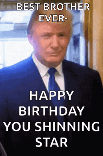 A Picture Of A Man In A Suit And Tie With The Caption Best Brother Ever Happy Birthday You Shinning Star GIF