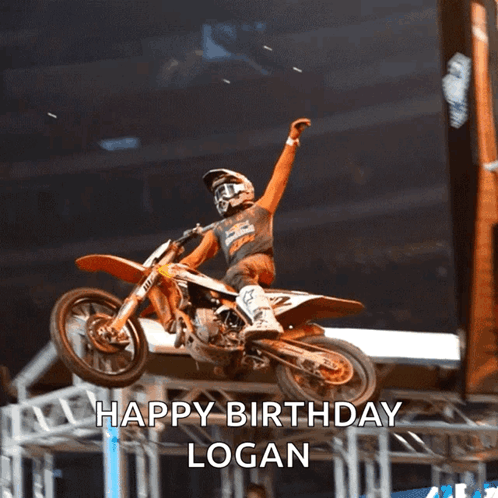 A Picture Of A Man On A Dirt Bike With The Words Happy Birthday Logan At The Bottom GIF