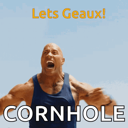 A Picture Of A Man Screaming With The Words Let 'S Geaux Cornhole Below Him GIF