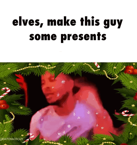A Picture Of A Man Surrounded By Christmas Decorations With The Words Elves Make This Guy Some Presents GIF