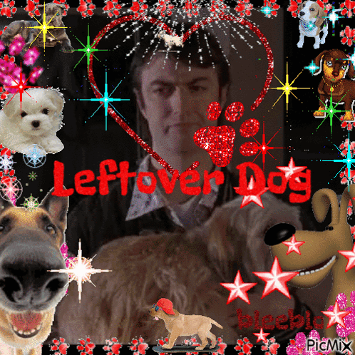 A Picture Of A Man Surrounded By Dogs With The Words Leftover Dog On It GIF