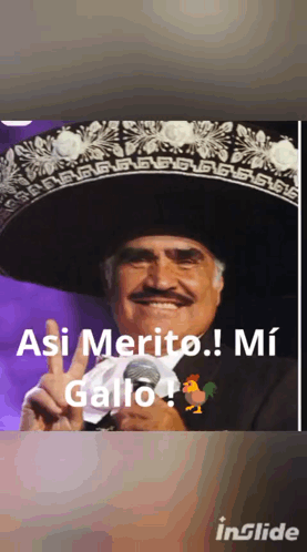 a picture of a man wearing a sombrero with the words " asi merito mi gallo "