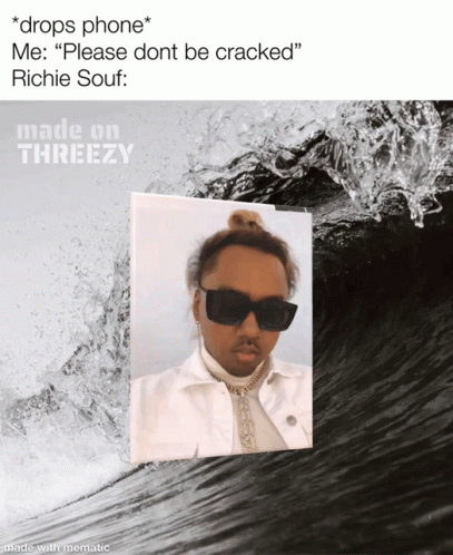 A Picture Of A Man Wearing Sunglasses With The Caption " Drops Phone Me Please Dont Be Cracked Richie Souf Made On Three GIF