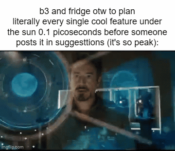 A Picture Of A Man With A Caption That Says B3 And Fridge Otw To Plan Literally Every Single Cool Feature GIF