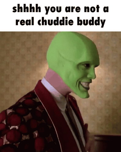 A Picture Of A Man With A Green Mask That Says Shhhh You Are Not A Real Chuddie Buddy GIF