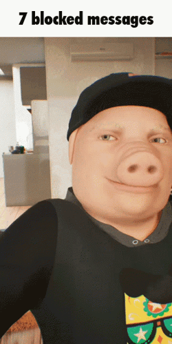 A Picture Of A Man With A Pig Nose And The Words 7 Blocked Messages Above Him GIF