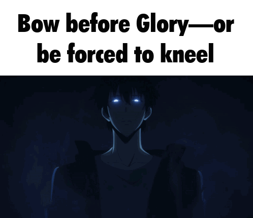A Picture Of A Man With Blue Eyes And The Words " Bow Before Glory-Or Be Forced To Kneel " GIF