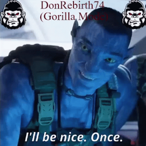 A Picture Of A Man With Blue Skin And The Words I 'Ll Be Nice Once GIF