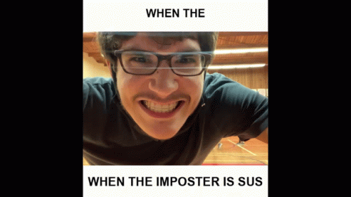 A Picture Of A Man With Glasses And A Mustache With A Caption That Says When The Imposter Is Sus GIF