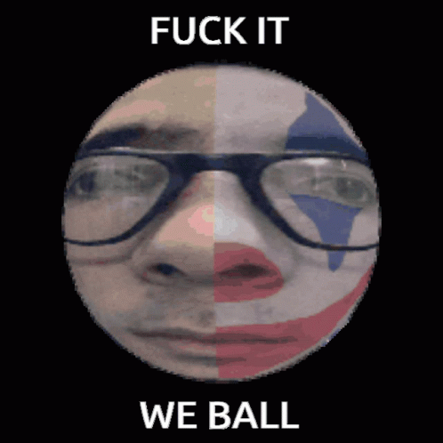 a picture of a man with glasses and the words " fuck it we ball " below it