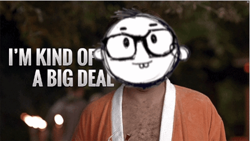 A Picture Of A Man With Glasses And The Words " I 'M Kind Of A Big Deal " GIF