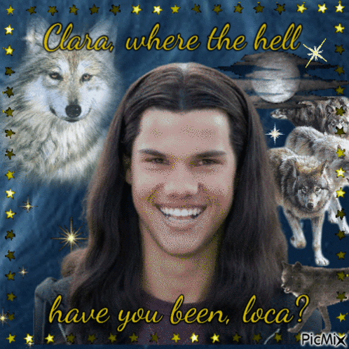 A Picture Of A Man With Long Hair Surrounded By Wolves With The Words Clara Where The Hell Have You Been Loca GIF