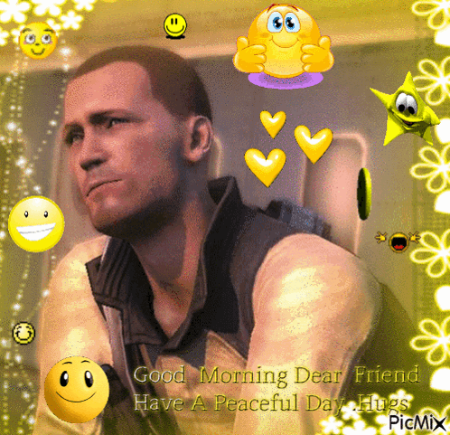 A Picture Of A Man With Smiley Faces And The Words Good Morning Dear Friend Have A Peaceful Day Hues GIF