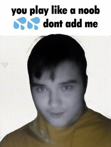 A Picture Of A Man With The Caption You Play Like A Noob GIF