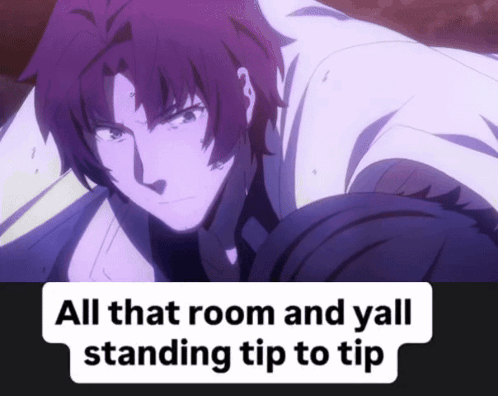 A Picture Of A Man With The Words All That Room And Yall Standing Tip To Tip Below It GIF