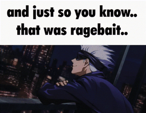 A Picture Of A Man With The Words " And Just So You Know That Was Ragebait " Below It GIF