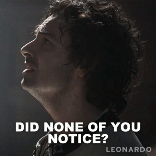 A Picture Of A Man With The Words Did None Of You Notice Leonardo GIF