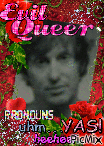 A Picture Of A Man With The Words Evil Queer Pronouns Uhm Yas On It GIF